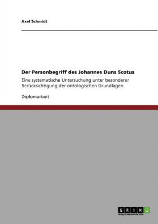Kniha Personbegriff des Johannes Duns Scotus Axel Schmidt