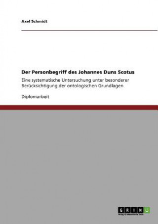 Książka Personbegriff des Johannes Duns Scotus Axel Schmidt