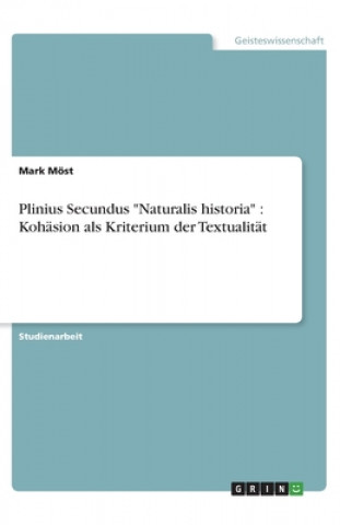 Könyv Plinius Secundus "Naturalis historia" : Kohäsion als Kriterium der Textualität Mark Möst