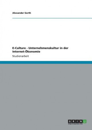 Kniha E-Culture - Unternehmenskultur in der Internet-OEkonomie Alexander Gerth