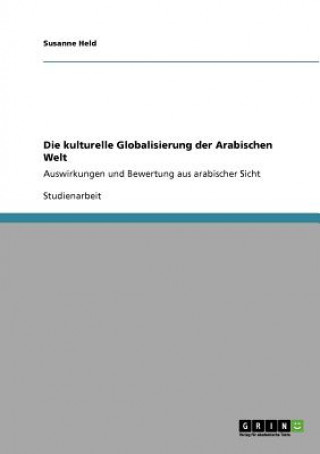 Knjiga kulturelle Globalisierung der Arabischen Welt Susanne Held