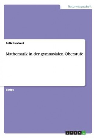 Carte Mathematik in der gymnasialen Oberstufe Felix Heckert