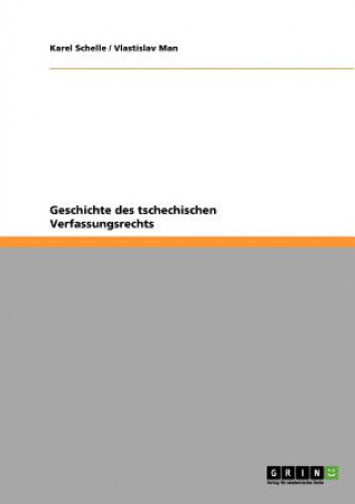 Kniha Geschichte des tschechischen Verfassungsrechts Karel Schelle