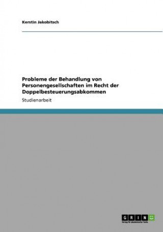 Kniha Probleme der Behandlung von Personengesellschaften im Recht der Doppelbesteuerungsabkommen Kerstin Jakobitsch
