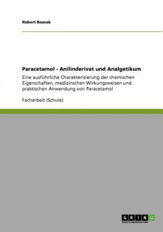 Kniha Paracetamol - Anilinderivat und Analgetikum Robert Bozsak