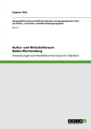 Könyv Kultur- und Wirtschaftsraum Baden-Wurttemberg Dagmar Götz