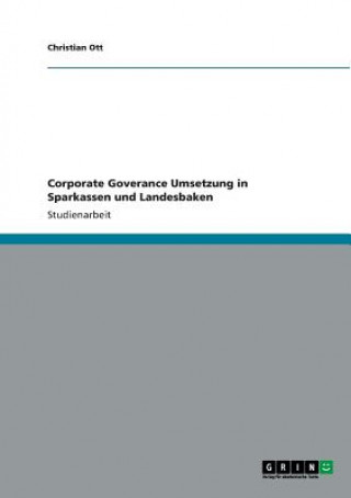 Könyv Corporate Goverance Umsetzung in Sparkassen und Landesbaken Christian Ott