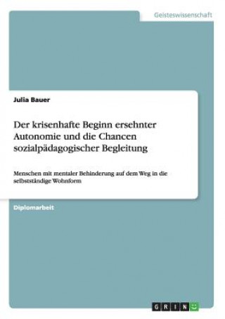 Book krisenhafte Beginn ersehnter Autonomie und die Chancen sozialpadagogischer Begleitung Julia Bauer