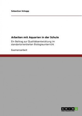 Kniha Arbeiten mit Aquarien in der Schule Sebastian Schopp