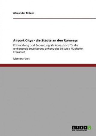 Kniha Airport Citys - die Stadte an den Runways Alexander Bräuer