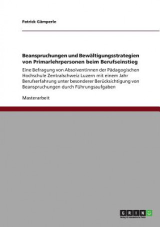Könyv Beanspruchungen und Bewaltigungsstrategien von Primarlehrpersonen beim Berufseinstieg Patrick Gämperle