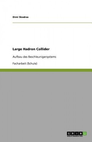 Kniha Large Hadron Collider DIMI Skodras