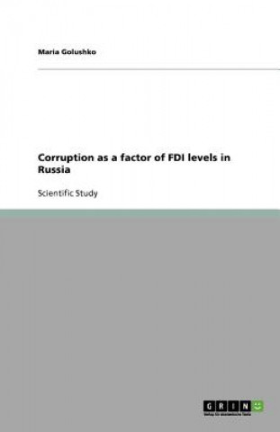 Kniha Corruption as a factor of FDI levels in Russia Maria Golushko