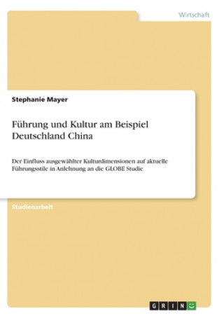 Kniha Fuhrung und Kultur am Beispiel Deutschland China Stephanie Mayer