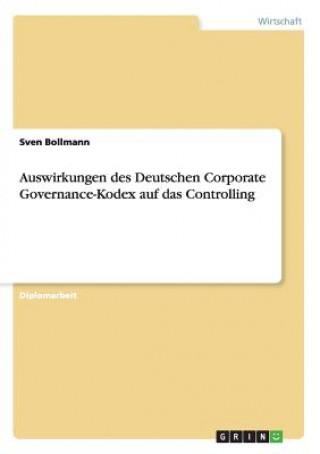 Kniha Auswirkungen des Deutschen Corporate Governance-Kodex auf das Controlling Sven Bollmann