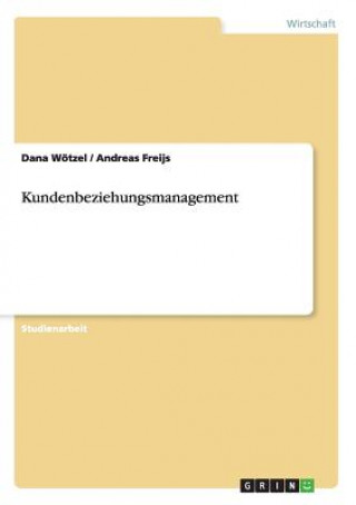 Könyv Kundenbeziehungsmanagement Dana Wötzel