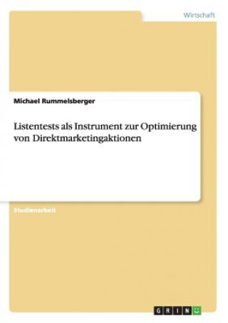 Carte Listentests als Instrument zur Optimierung von Direktmarketingaktionen Michael Rummelsberger