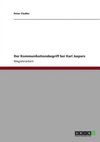 Libro Der Kommunikationsbegriff bei Karl Jaspers Peter Fiedler