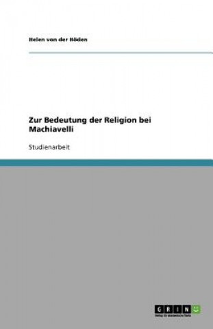 Kniha Zur Bedeutung der Religion bei Machiavelli Helen von der Höden