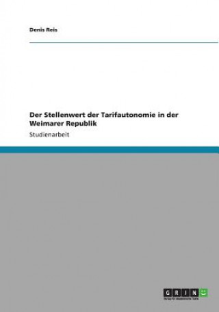 Carte Stellenwert der Tarifautonomie in der Weimarer Republik Denis Reis