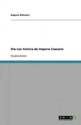 Könyv Lex Vatinia de Imperio Caesaris Dagmar Köhnlein