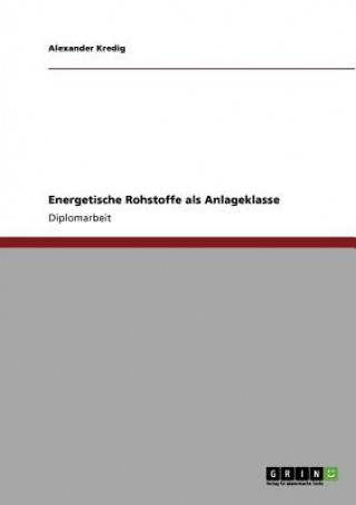 Kniha Energetische Rohstoffe als Anlageklasse Alexander Kredig