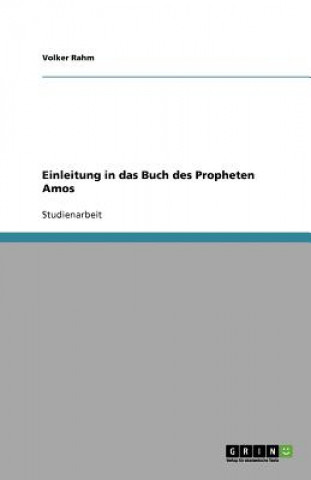 Könyv Einleitung in das Buch des Propheten Amos Volker Rahm
