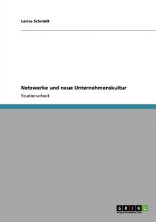 Knjiga Netzwerke und neue Unternehmenskultur Larisa Schmidt