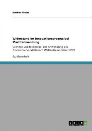 Libro Widerstand im Innovationsprozess bei Machtanwendung Markus Winter