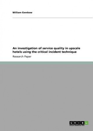 Książka investigation of service quality in upscale hotels using the critical incident technique William Gemkow