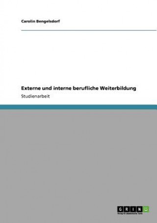 Kniha Externe und interne berufliche Weiterbildung Carolin Bengelsdorf