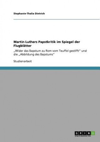 Carte Martin Luthers Papstkritik Im Spiegel Der Flugblatter Stephanie-Thalia Dietrich