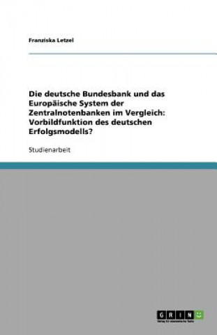 Carte deutsche Bundesbank und das Europaische System der Zentralnotenbanken im Vergleich Franziska Letzel