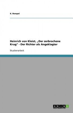 Buch Heinrich von Kleist, "Der zerbrochene Krug - Der Richter als Angeklagter K. Rempel