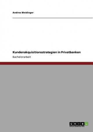 Carte Kundenakquisitionsstrategien in Privatbanken Andrea Weidinger