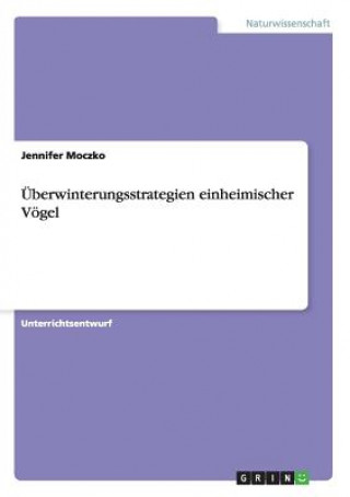 Könyv Überwinterungsstrategien einheimischer Vögel Jennifer Moczko