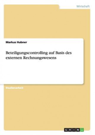 Carte Beteiligungscontrolling auf Basis des externen Rechnungswesens Markus Hubner