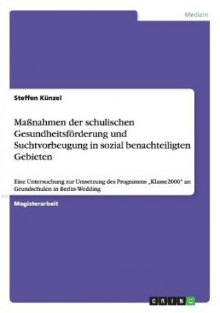 Book Maßnahmen der schulischen Gesundheitsförderung und Suchtvorbeugung in sozial benachteiligten Gebieten Steffen Künzel