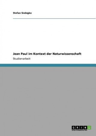 Książka Jean Paul im Kontext der Naturwissenschaft Stefan Siebigke