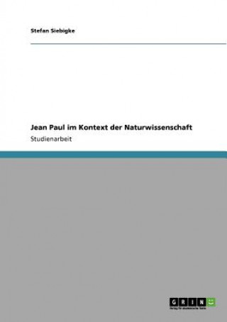 Carte Jean Paul im Kontext der Naturwissenschaft Stefan Siebigke