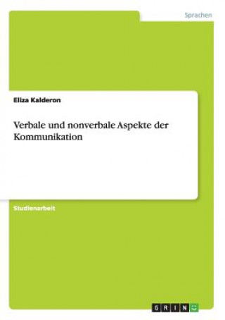 Knjiga Verbale und nonverbale Aspekte der Kommunikation Eliza Kalderon