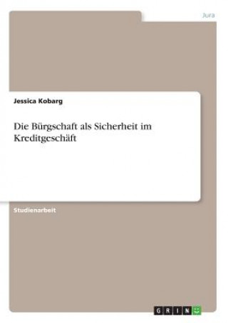 Könyv Burgschaft als Sicherheit im Kreditgeschaft Jessica Kobarg