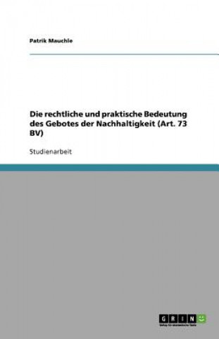 Βιβλίο rechtliche und praktische Bedeutung des Gebotes der Nachhaltigkeit (Art. 73 BV) Patrik Mauchle