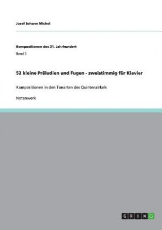 Carte 52 kleine Praludien und Fugen - zweistimmig fur Klavier Josef Johann Michel