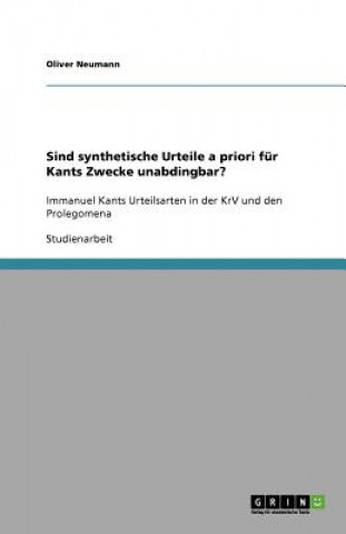 Kniha Sind synthetische Urteile a priori fur Kants Zwecke unabdingbar? Oliver Neumann