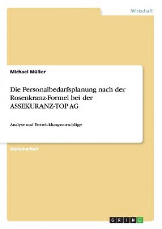 Kniha Personalbedarfsplanung nach der Rosenkranz-Formel bei der ASSEKURANZ-TOP AG Michael Müller