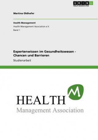 Libro Expertenwissen im Gesundheitswesen - Chancen und Barrieren Martina Oldhafer