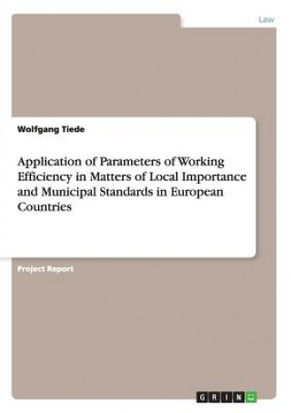 Carte Application of Parameters of Working Efficiency in Matters of Local Importance and Municipal Standards in European Countries Wolfgang Tiede