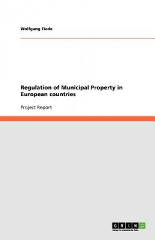 Carte Regulation of Municipal Property in European countries Wolfgang Tiede
