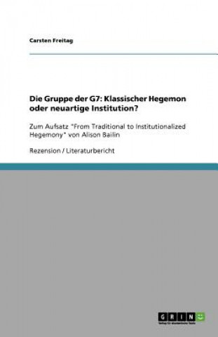 Carte Die Gruppe der G7: Klassischer Hegemon oder neuartige Institution? Carsten Freitag